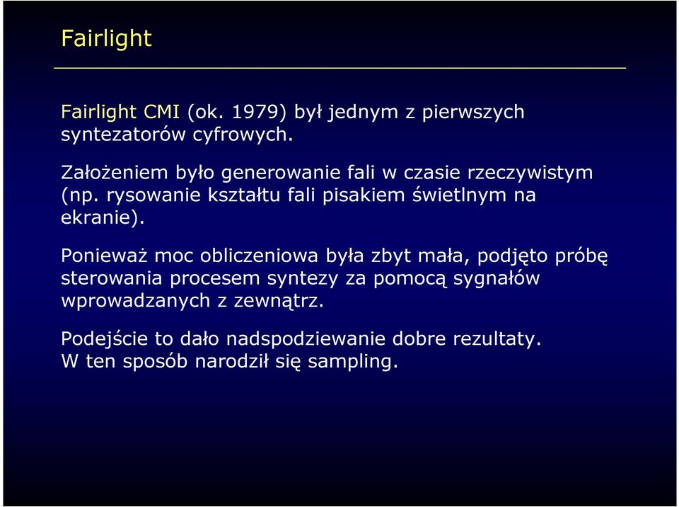 rysowanie kształtu fali pisakiem świetlnym na ekranie).