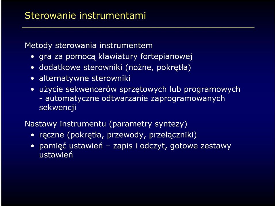 programowych - automatyczne odtwarzanie zaprogramowanych sekwencji Nastawy instrumentu (parametry