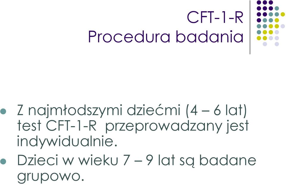 CFT-1-R przeprowadzany jest