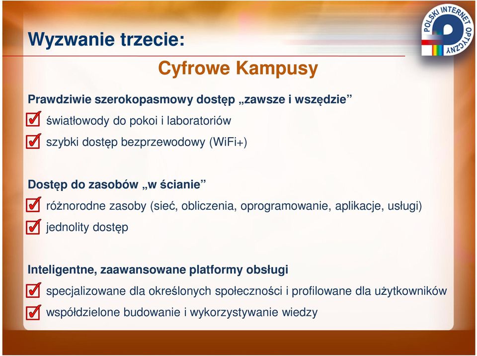 obliczenia, oprogramowanie, aplikacje, usługi) jednolity dostęp Inteligentne, zaawansowane platformy obsługi