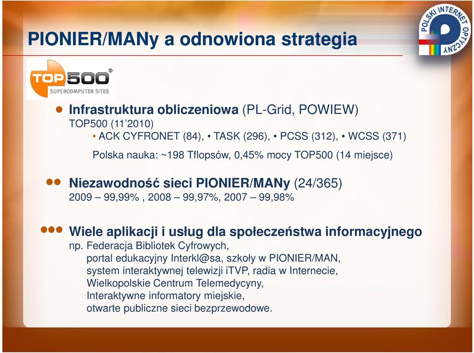 aplikacji i usług dla społeczeństwa informacyjnego np.