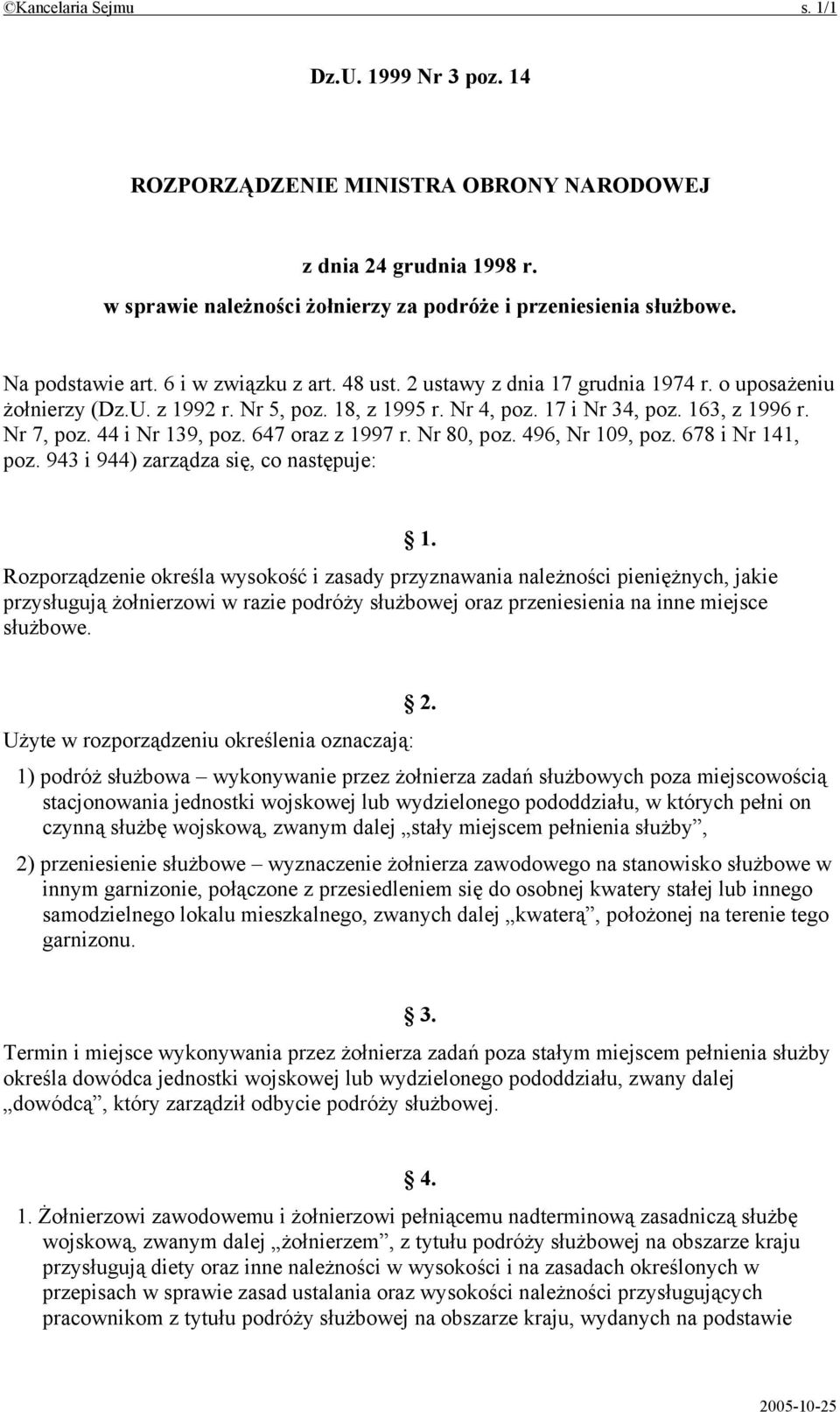 647 oraz z 1997 r. Nr 80, poz. 496, Nr 109, poz. 678 i Nr 141, poz. 943 i 944) zarządza się, co następuje: 1.