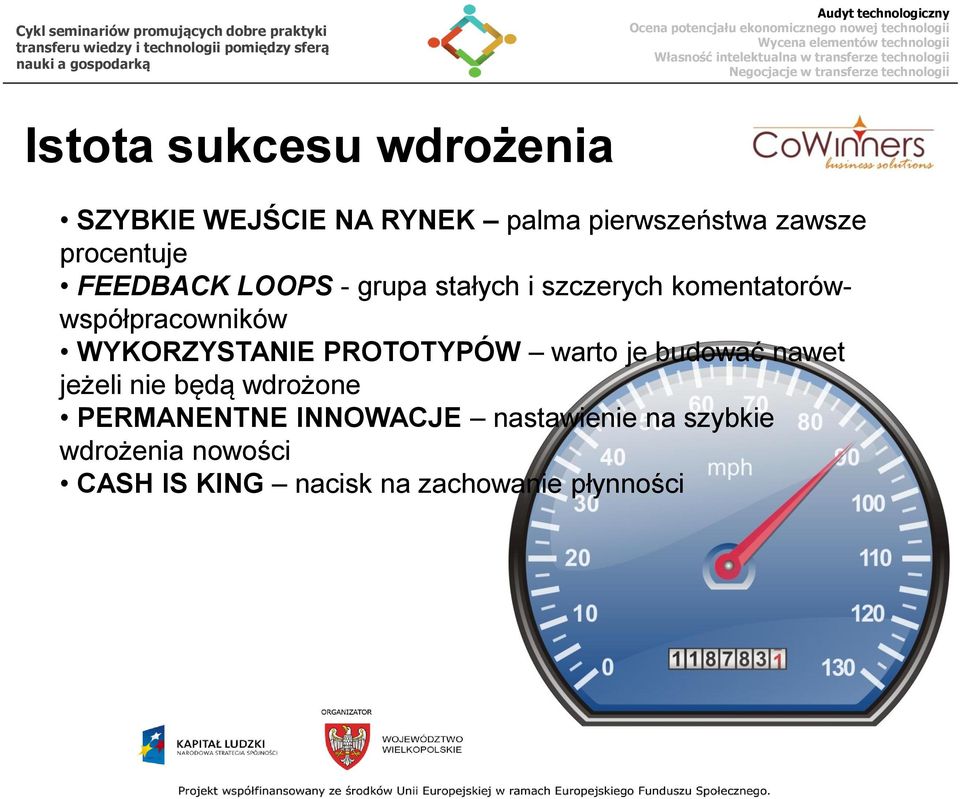 WYKORZYSTANIE PROTOTYPÓW warto je budować nawet jeżeli nie będą wdrożone PERMANENTNE