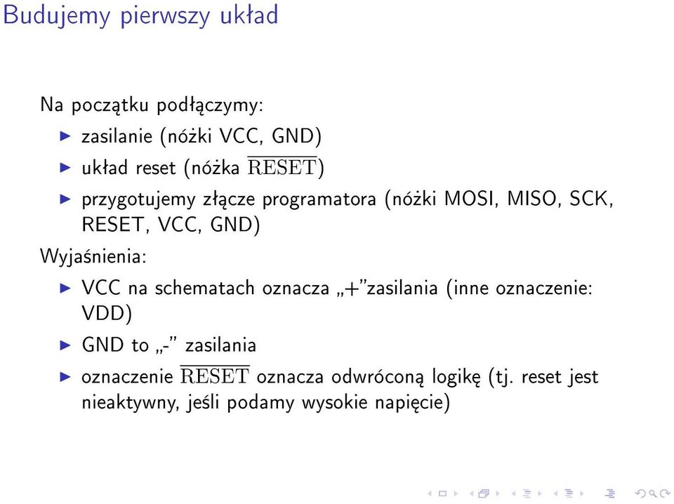 Wyja±nienia: VCC na schematach oznacza +zasilania (inne oznaczenie: VDD) GND to - zasilania