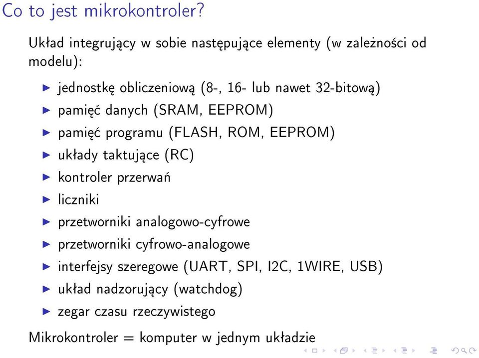 32-bitow ) pami danych (SRAM, EEPROM) pami programu (FLASH, ROM, EEPROM) ukªady taktuj ce (RC) kontroler