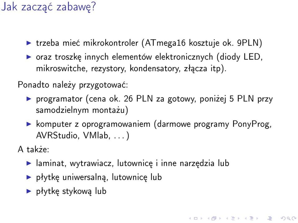 Ponadto nale»y przygotowa : programator (cena ok.