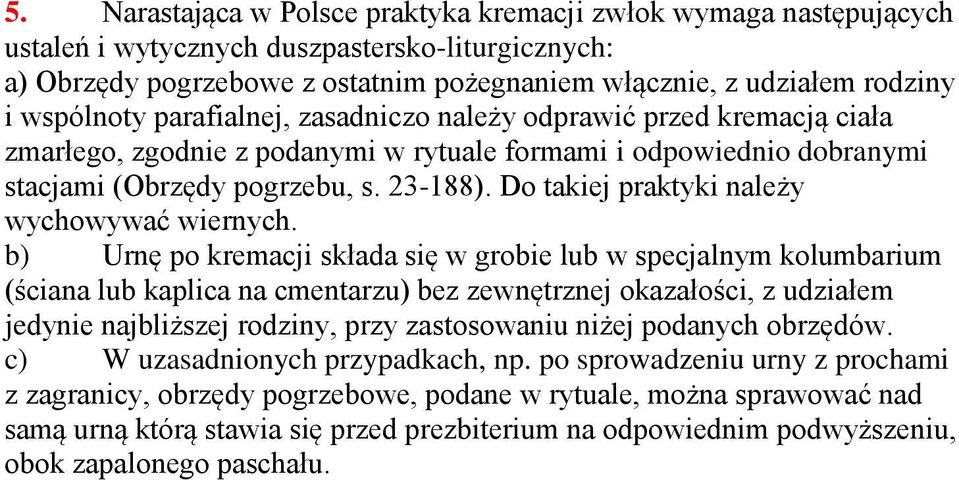 Do takiej praktyki należy wychowywać wiernych.