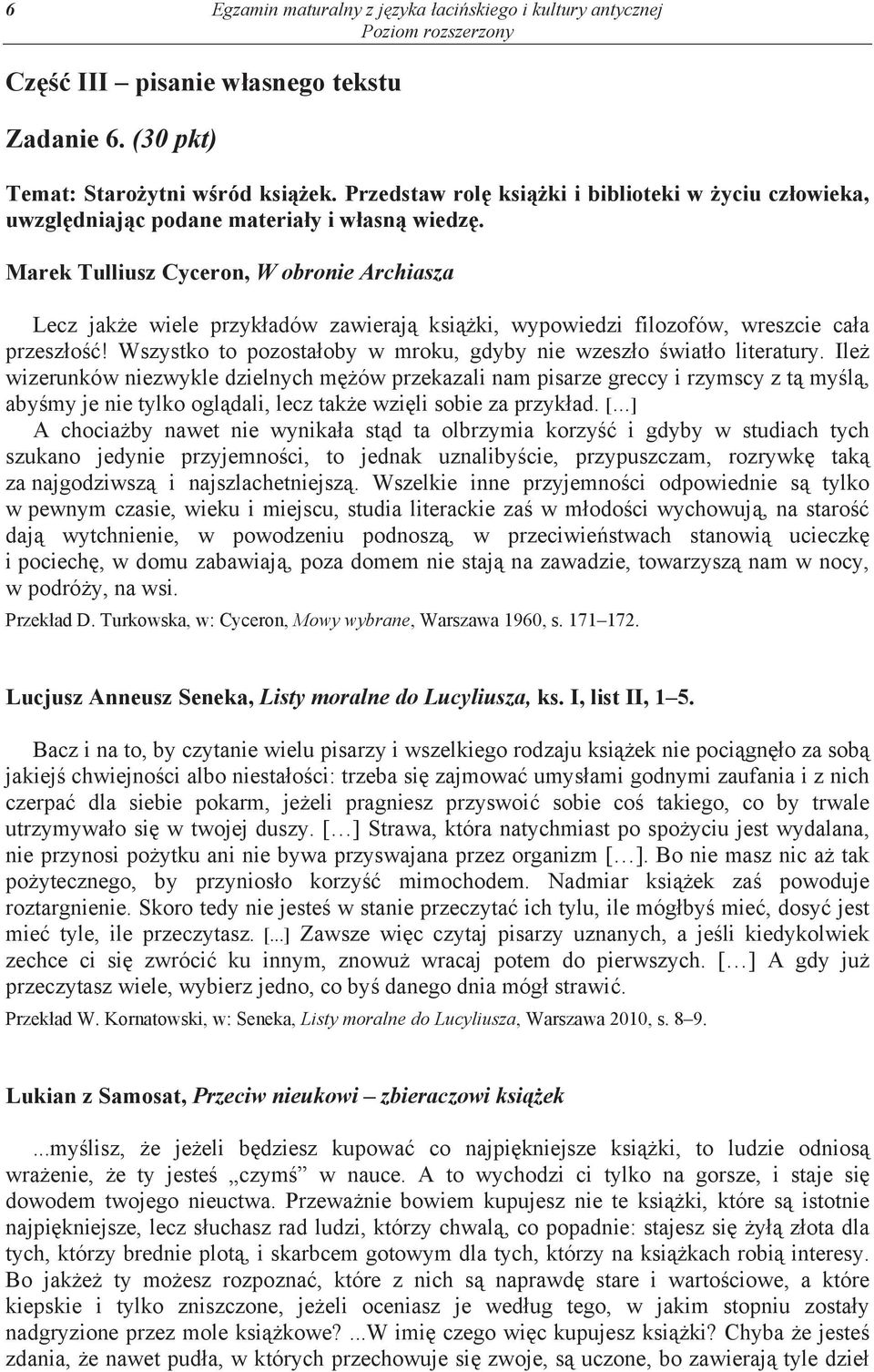 Marek Tulliusz Cyceron, W obronie Archiasza Lecz jak e wiele przyk adów zawieraj ksi ki, wypowiedzi filozofów, wreszcie ca a przesz o!