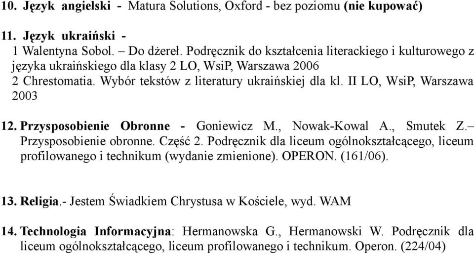 II LO, WsiP, Warszawa 2003 12. Przysposobienie Obronne - Goniewicz M., Nowak-Kowal A., Smutek Z. Przysposobienie obronne. Część 2.