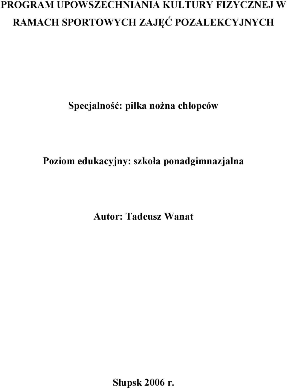 Specjalność: piłka noŝna chłopców Poziom