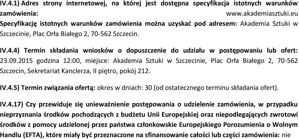 4) Termin składania wnisków dpuszczenie d udziału w pstępwaniu lub fert: 23.09.