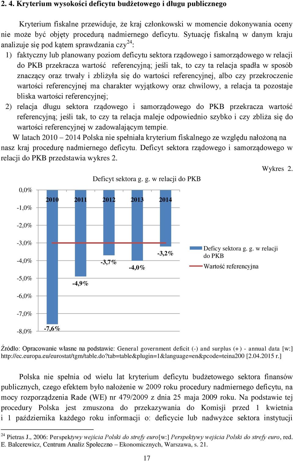 referencyjną; jeśli tak, to czy ta relacja spadła w sposób znaczący oraz trwały i zbliżyła się do wartości referencyjnej, albo czy przekroczenie wartości referencyjnej ma charakter wyjątkowy oraz