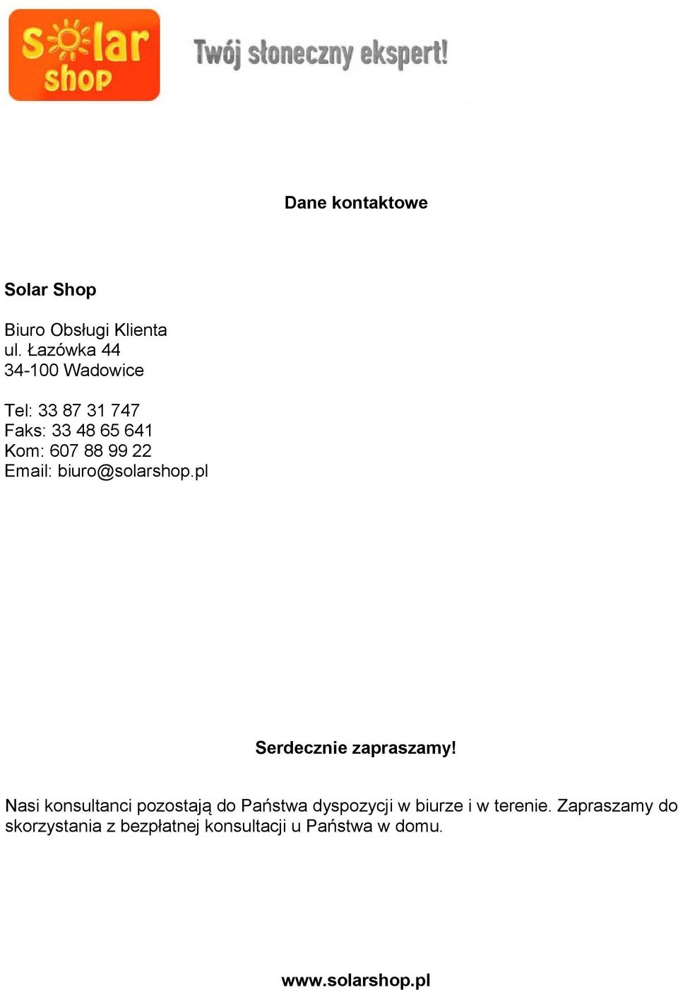 22 Email: biuro@solarshop.pl Serdecznie zapraszamy!