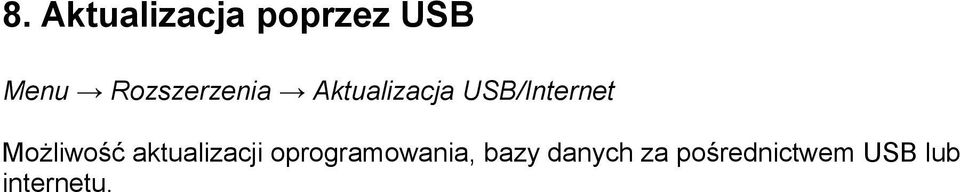 Możliwość aktualizacji oprogramowania,