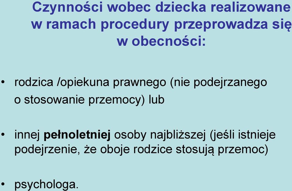 podejrzanego o stosowanie przemocy) lub innej pełnoletniej osoby