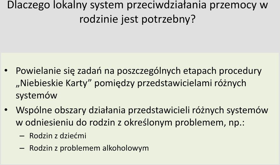 przedstawicielami różnych systemów Wspólne obszary działania przedstawicieli różnych