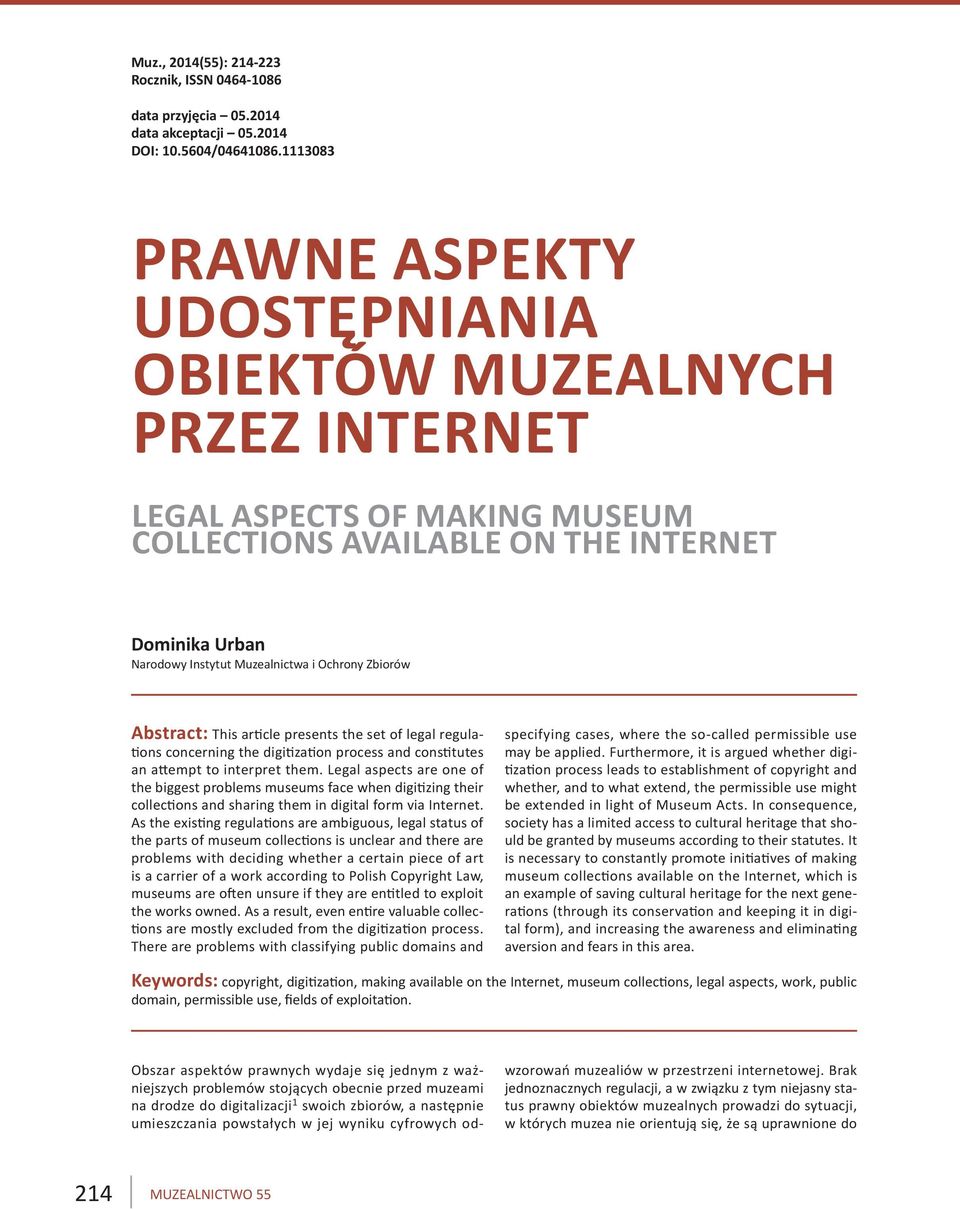 Zbiorów Abstract: This article presents the set of legal regulations concerning the digitization process and constitutes an attempt to interpret them.