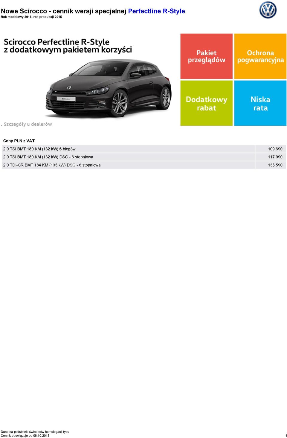 TSI BMT 18 KM (132 kw) DSG - 6 stopniowa 117 99 2.