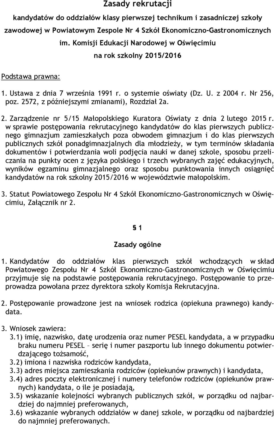 2572, z późniejszymi zmianami), Rozdział 2a. 2. Zarządzenie nr 5/15 Małopolskiego Kuratora Oświaty z dnia 2 lutego 2015 r.