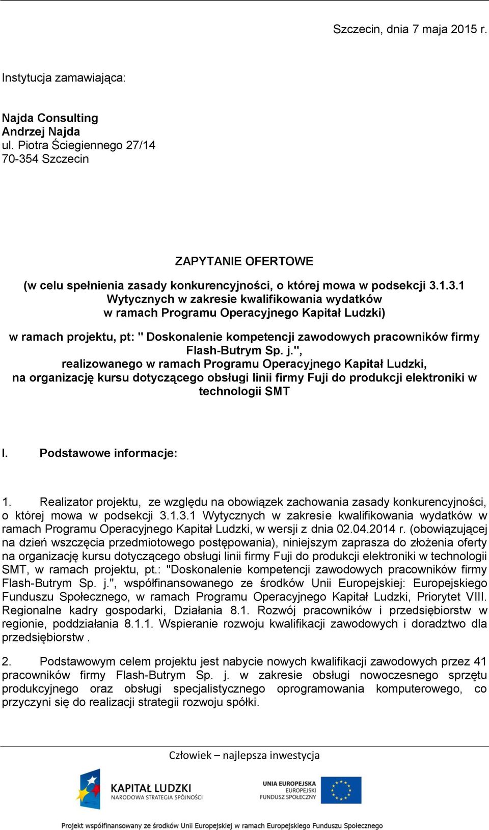 4 Szczecin ZAPYTANIE OFERTOWE (w celu spełnienia zasady konkurencyjności, o której mowa w podsekcji 3.