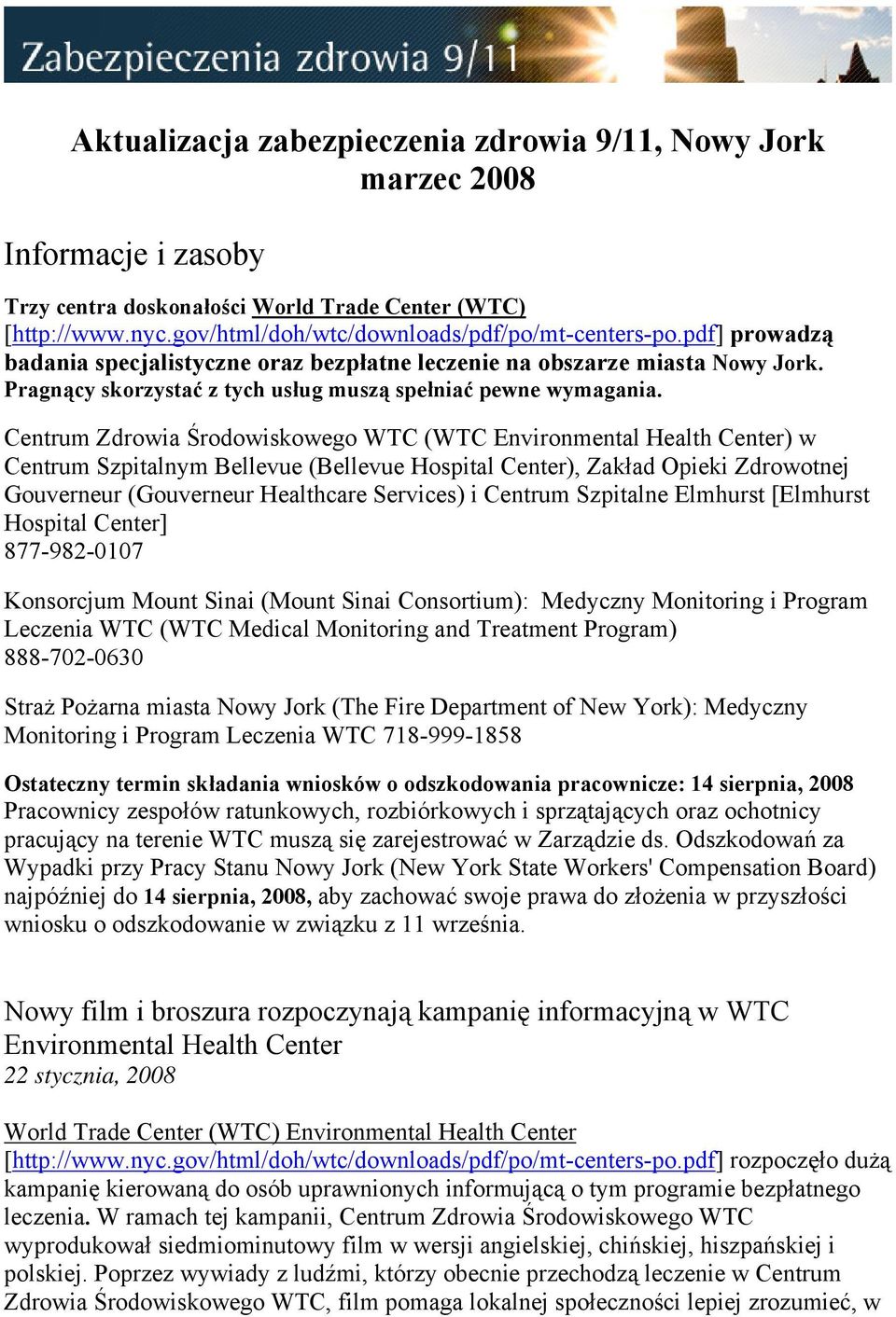 Centrum Zdrowia Środowiskowego WTC (WTC Environmental Health Center) w Centrum Szpitalnym Bellevue (Bellevue Hospital Center), Zakład Opieki Zdrowotnej Gouverneur (Gouverneur Healthcare Services) i