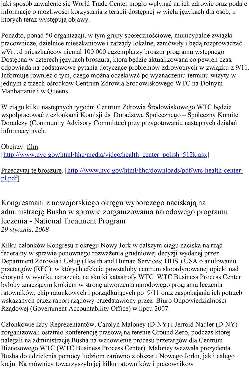 Ponadto, ponad 50 organizacji, w tym grupy społecznościowe, municypalne związki pracownicze, dzielnice mieszkaniowe i zarządy lokalne, zamówiły i będą rozprowadzać w r d mieszkańców niemal 100 000