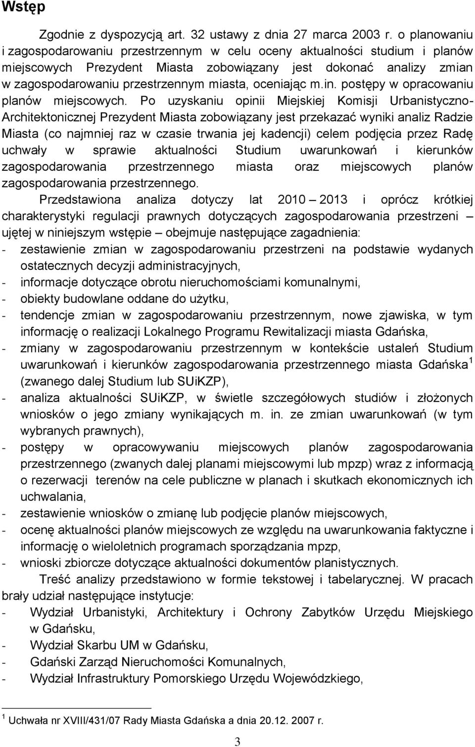 oceniając m.in. postępy w opracowaniu planów miejscowych.