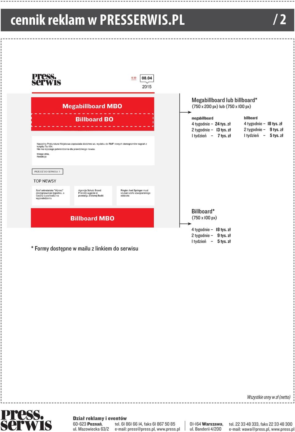 px) Billboard BO megabillboard 4 tygodnie 24 tys. zł 2 tygodnie 13 tys.