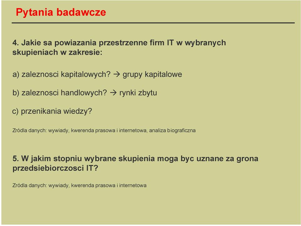 grupy kapitalowe b) zaleznosci handlowych? rynki zbytu c) przenikania wiedzy?