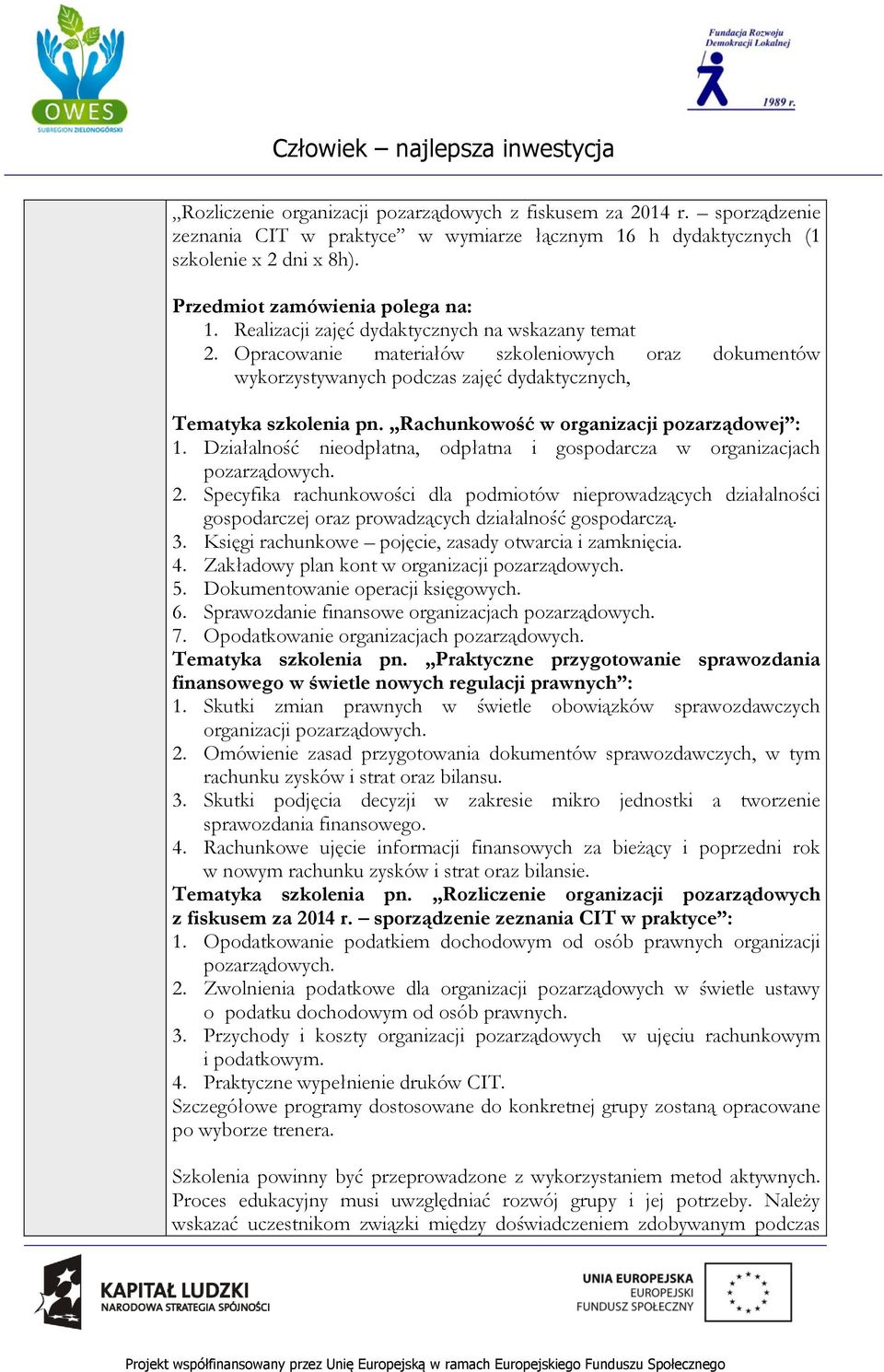 Rachunkowość w organizacji pozarządowej : 1. Działalność nieodpłatna, odpłatna i gospodarcza w organizacjach pozarządowych. 2.