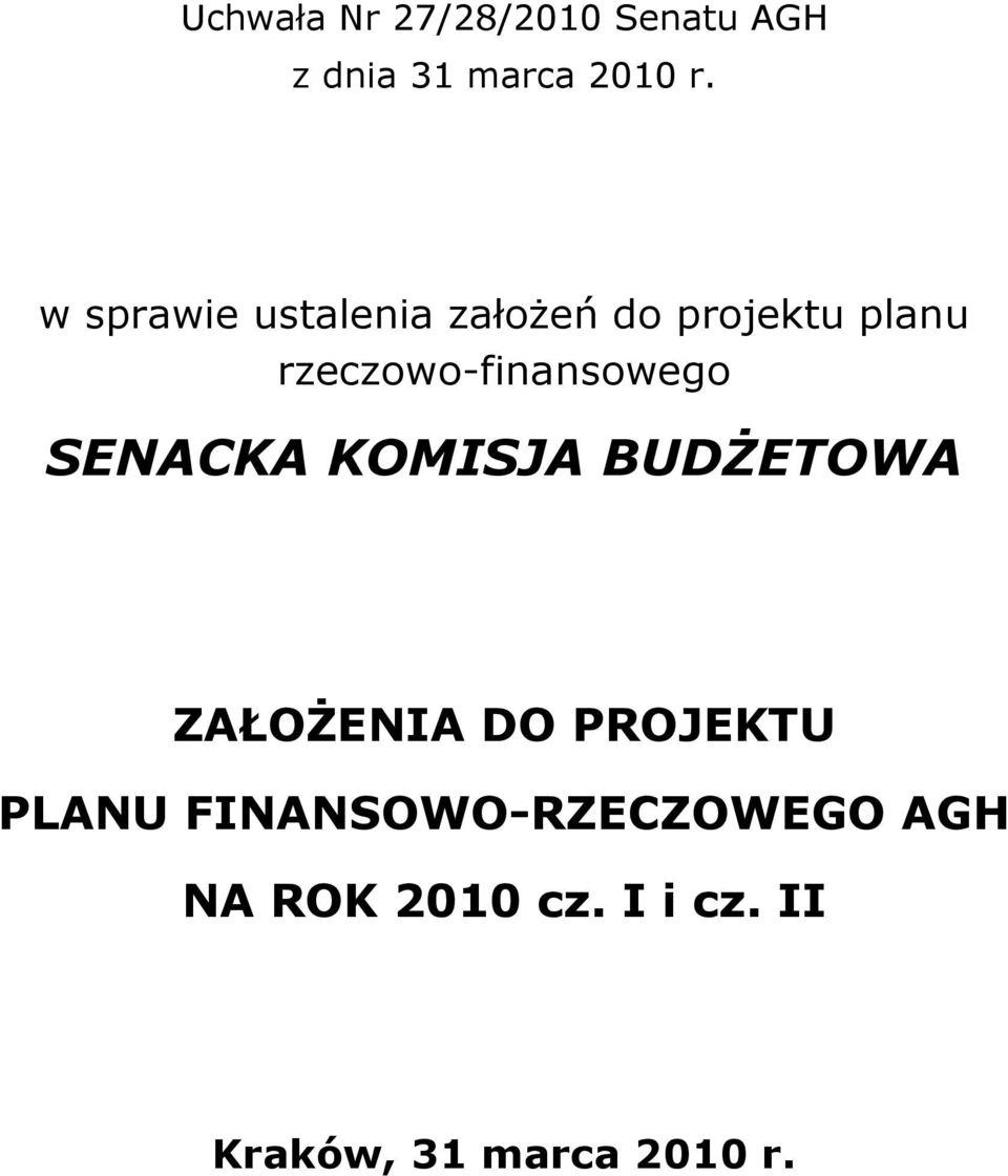 rzeczowo-fnansowego SENACKA KOMISJA BUDŻETOWA ZAŁOŻENIA DO