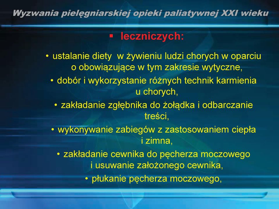 zgłębnika do żołądka i odbarczanie treści, wykonywanie zabiegów z zastosowaniem ciepła i