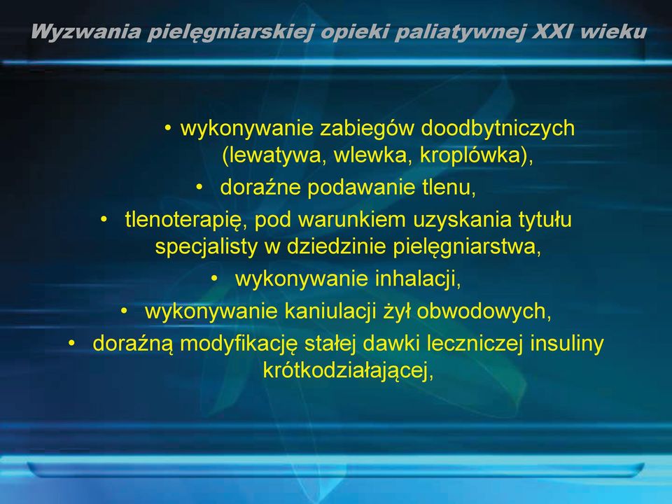 dziedzinie pielęgniarstwa, wykonywanie inhalacji, wykonywanie kaniulacji żył