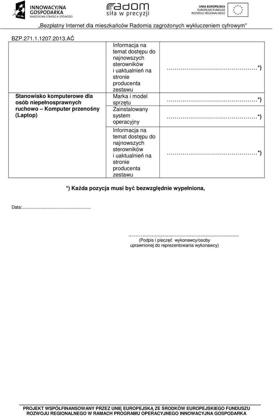 musi być bezwzględnie wypełniona, Data:.