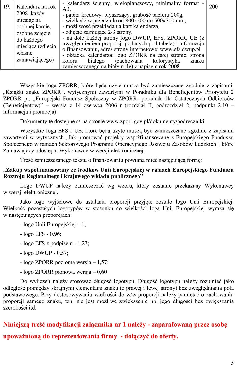 EFS, ZPORR, UE (z uwzględnieniem proporcji ) i informacja o finansowaniu, adres strony internetowej www.efs.dwup.