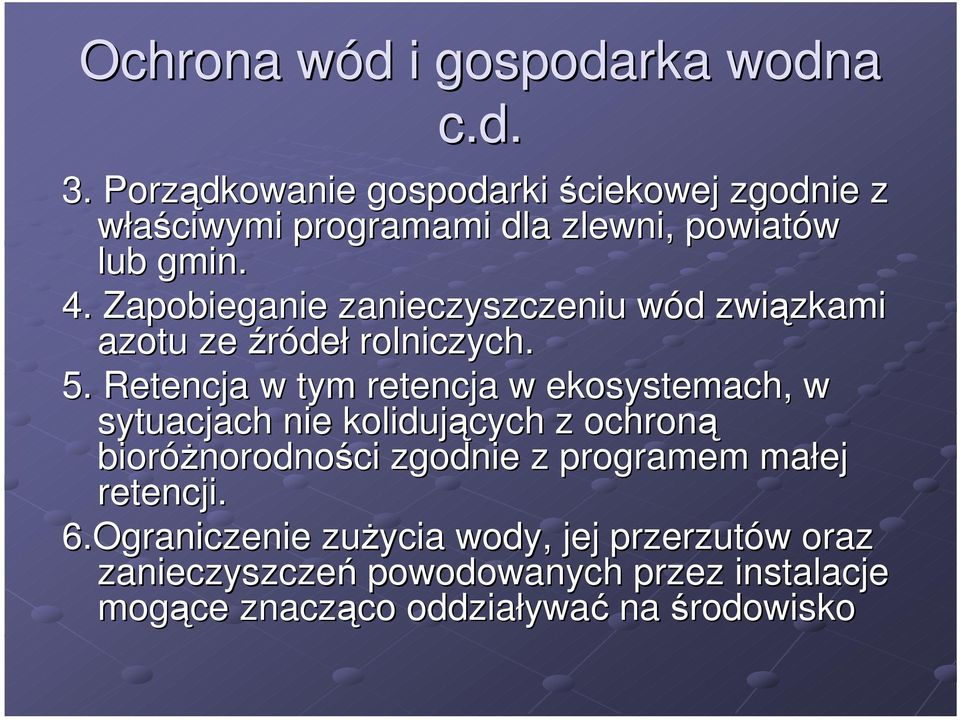 Zapobieganie zanieczyszczeniu wód związkami azotu ze źródeł rolniczych. 5.