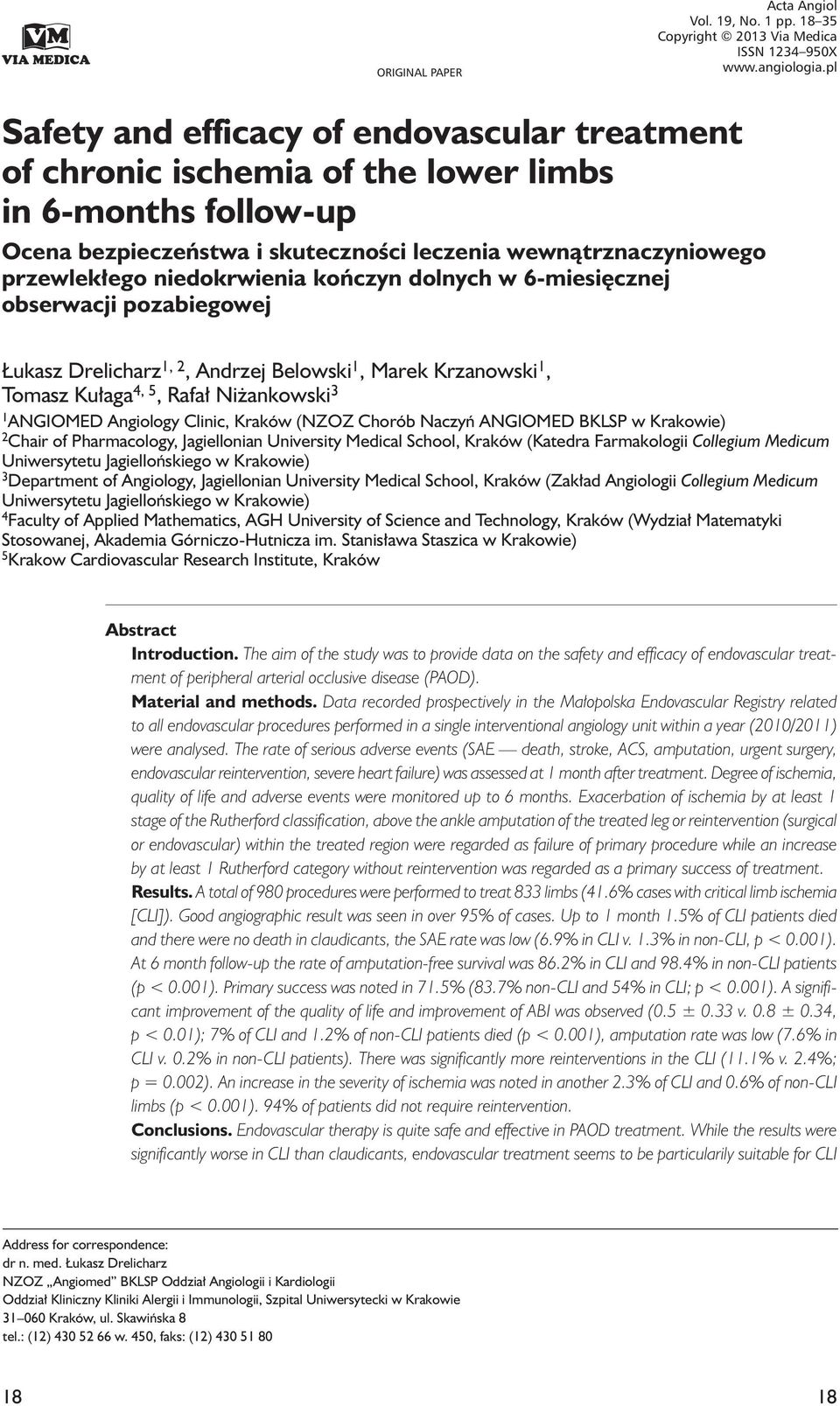wewnątrznaczyniowego przewlekłego niedokrwienia kończyn dolnych w 6-miesięcznej obserwacji pozabiegowej Łukasz Drelicharz 1, 2, Andrzej Belowski 1, Marek Krzanowski 1, Tomasz Kułaga 4, 5, Rafał