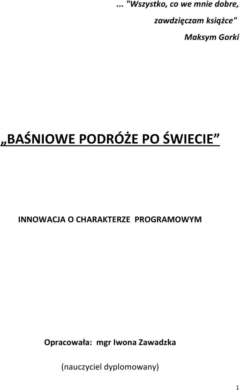 ŚWIECIE INNOWACJA O CHARAKTERZE PROGRAMOWYM