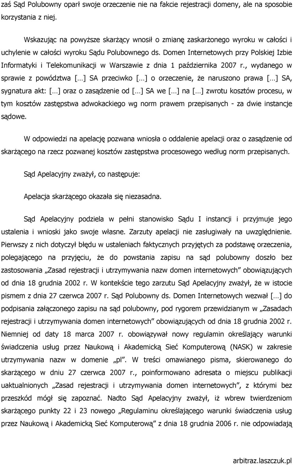 Domen Internetowych przy Polskiej Izbie Informatyki i Telekomunikacji w Warszawie z dnia 1 października 2007 r.