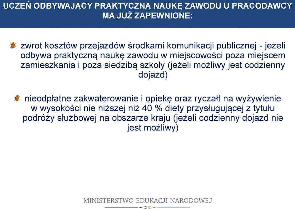 (jeżeli możliwy jest codzienny dojazd) nieodpłatne zakwaterowanie i opiekę oraz ryczałt na wyżywienie w wysokości nie