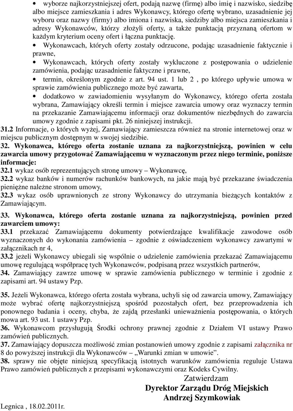 Wykonawcach, których oferty zostały odrzucone, podając uzasadnienie faktycznie i prawne, Wykonawcach, których oferty zostały wykluczone z postępowania o udzielenie zamówienia, podając uzasadnienie