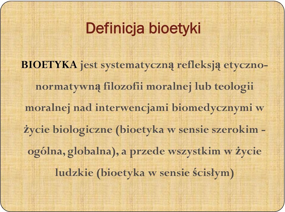 interwencjami biomedycznymi w życie biologiczne (bioetyka w sensie