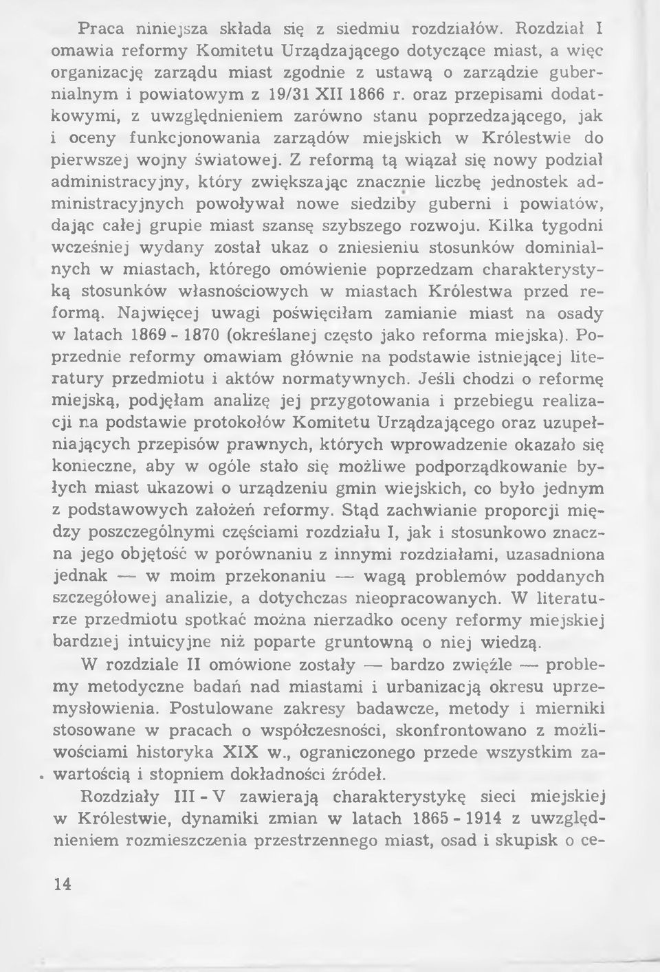 oraz przepisam i dodatkowymi, z uw zględnieniem zarówno stanu poprzedzającego, jak i oceny funkcjonow ania zarządów m iejskich w K rólestw ie do pierw szej w ojny światow ej.