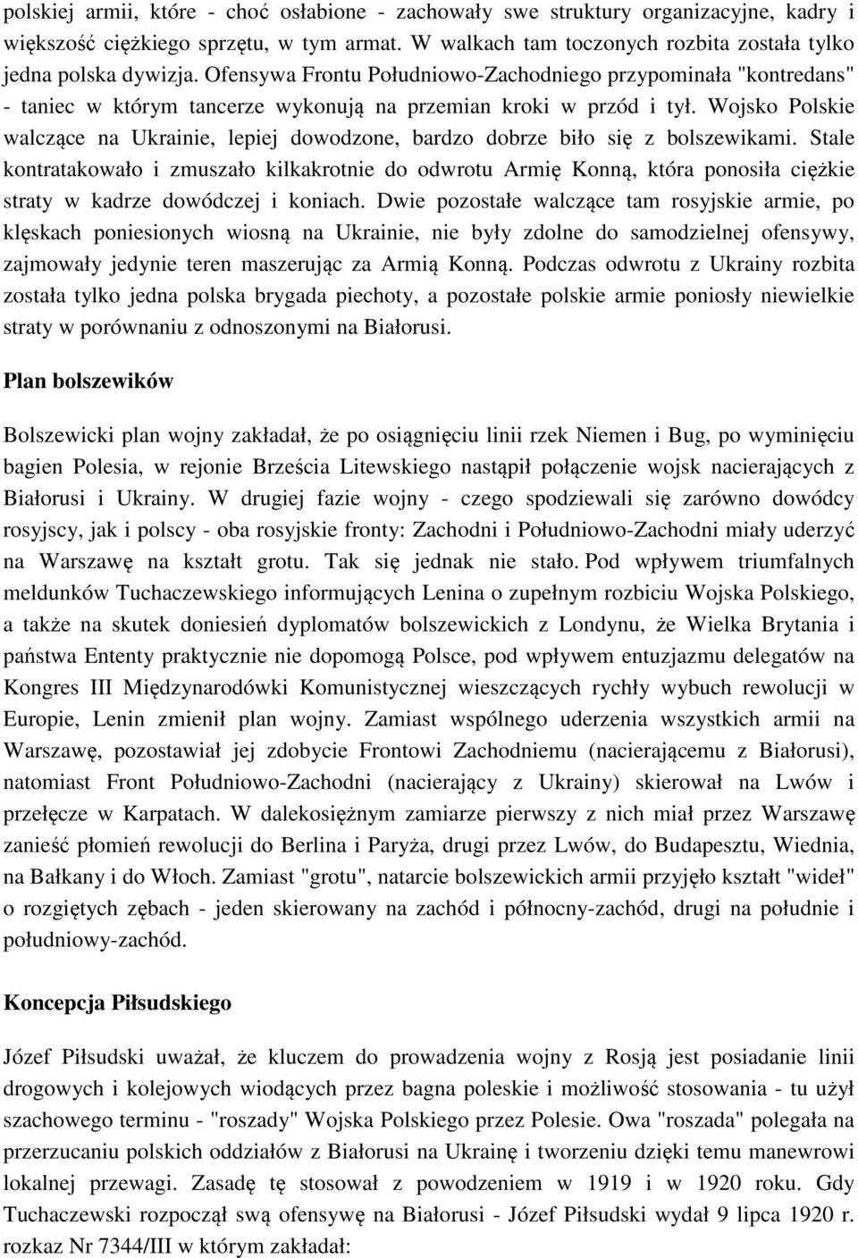 Wojsko Polskie walczące na Ukrainie, lepiej dowodzone, bardzo dobrze biło się z bolszewikami.