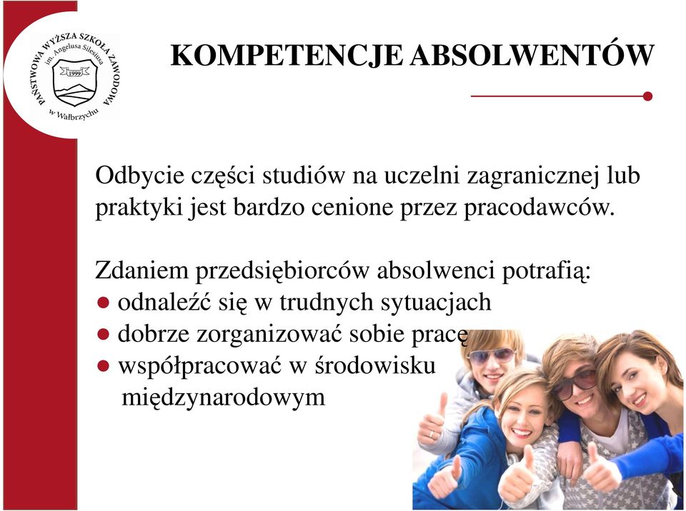 Zdaniem przedsiębiorców absolwenci potrafią: Zdaniem przedsiębiorców absolwenci