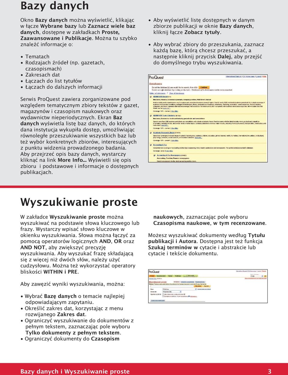 gazetach, czasopismach) Zakresach dat Łączach do list tytułów Łączach do dalszych informacji Aby wyświetlić listę dostępnych w danym zbiorze publikacji w oknie Bazy danych, kliknij łącze Zobacz