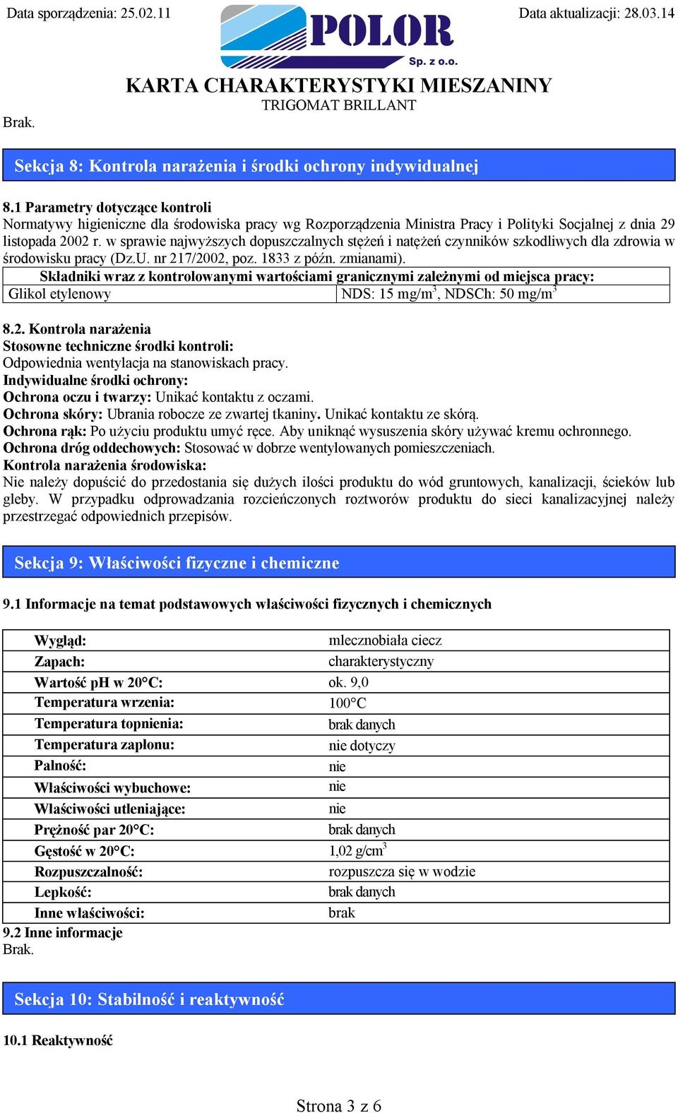 w sprawie najwyższych dopuszczalnych stężeń i natężeń czynników szkodliwych dla zdrowia w środowisku pracy (Dz.U. nr 217/2002, poz. 1833 z późn. zmianami).