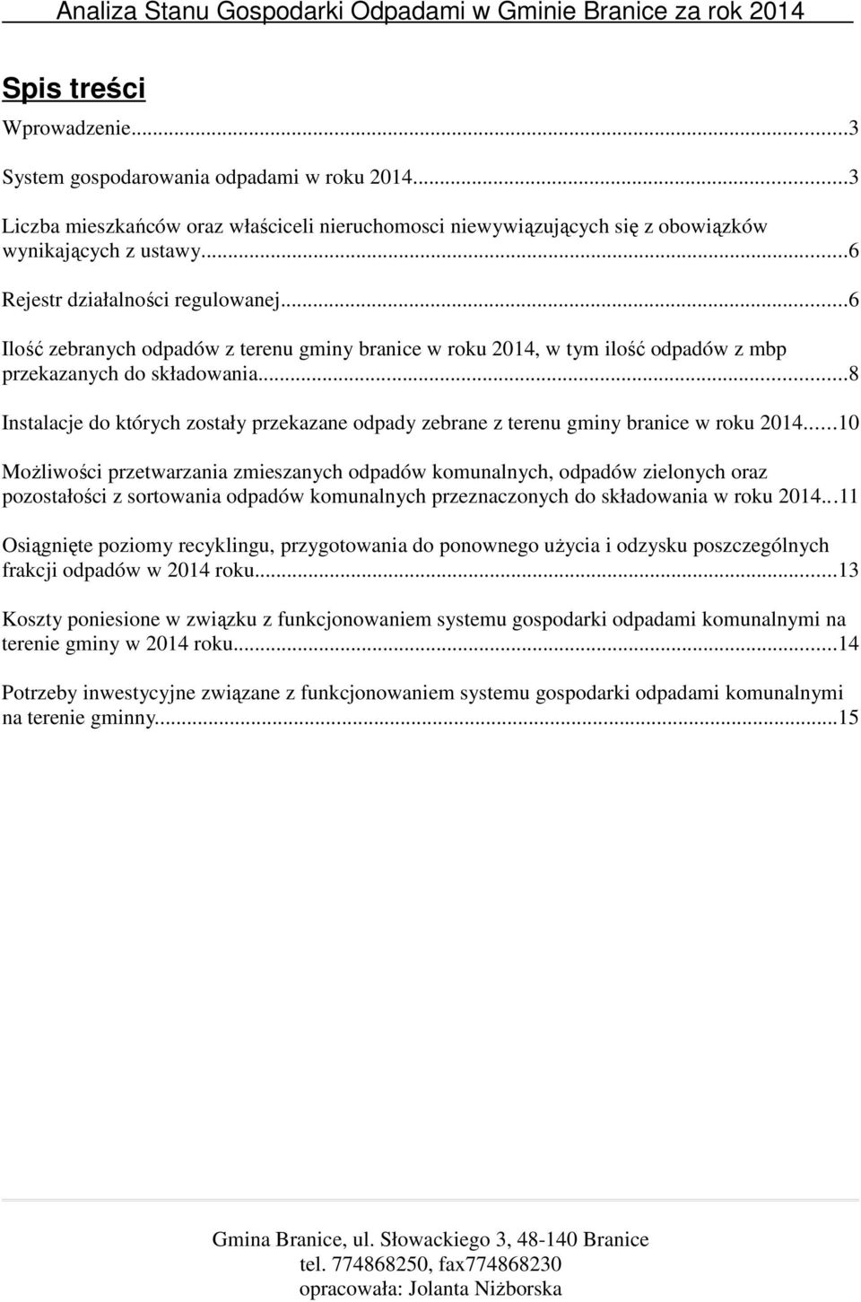 ..8 Instalacje do których zostały przekazane odpady zebrane z terenu gminy branice w roku 2014.