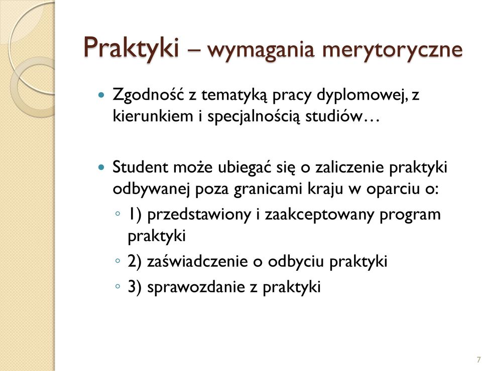 praktyki odbywanej poza granicami kraju w oparciu o: 1) przedstawiony i