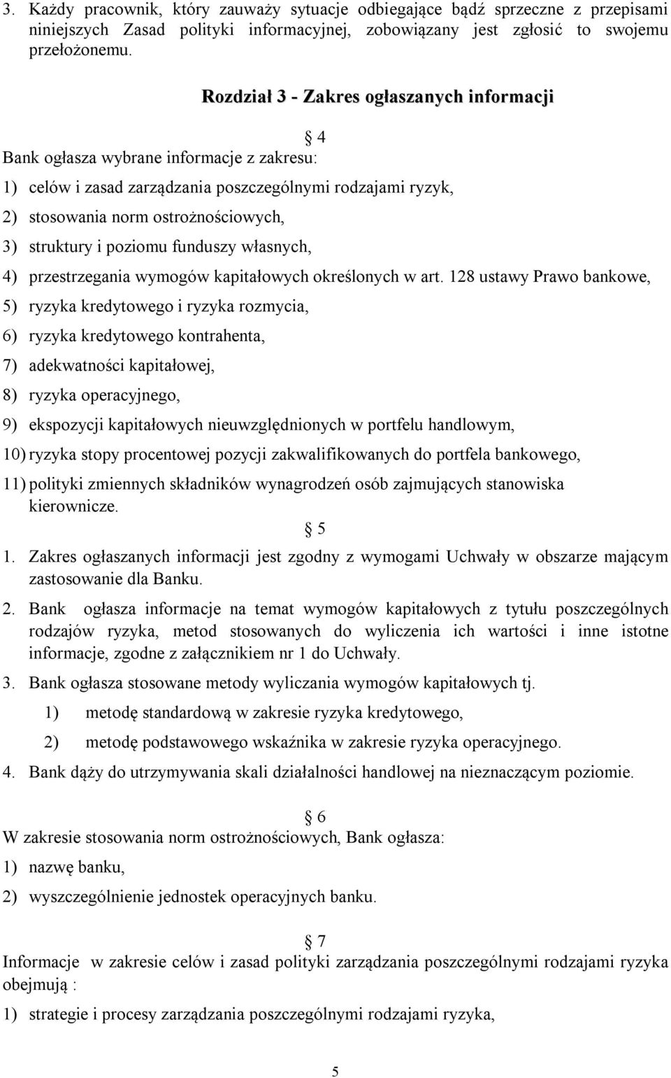 i poziomu funduszy własnych, 4) przestrzegania wymogów kapitałowych określonych w art.